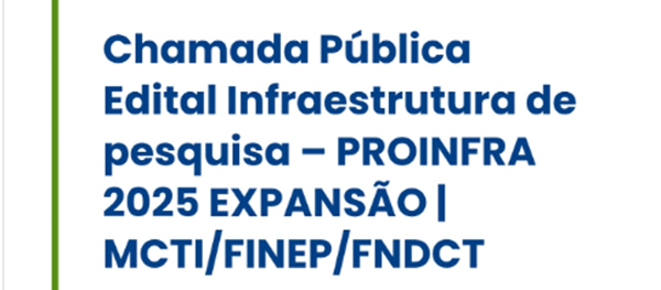 Chamada Interna para seleção de propostas ao Edital PROINFRA 2025 – Expansão